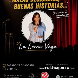 LA LORNA VEGA: MALAS DECISIONES, BUENAS HISTORIAS